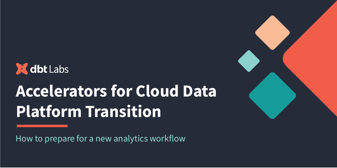 Accelerators for Cloud Data Platform Transition — How to prepare for a new analytics workflow