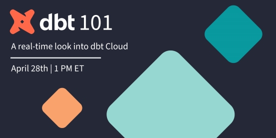 dbt 101: A Real-time Look Into dbt Cloud | dbt Labs