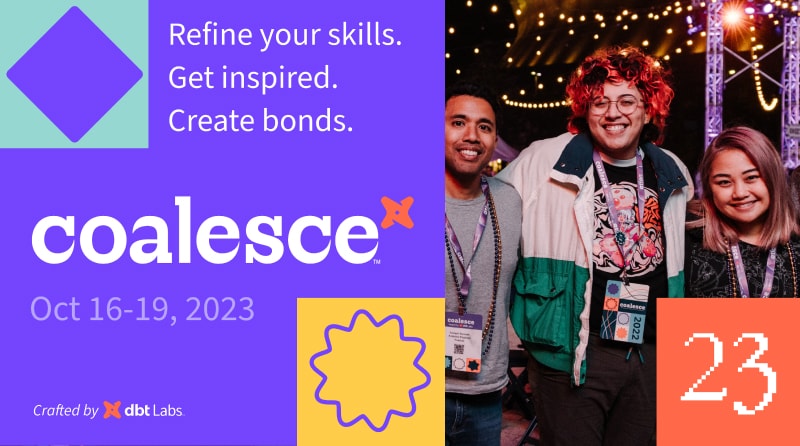Coalesce 2023: Deliver value for your data team