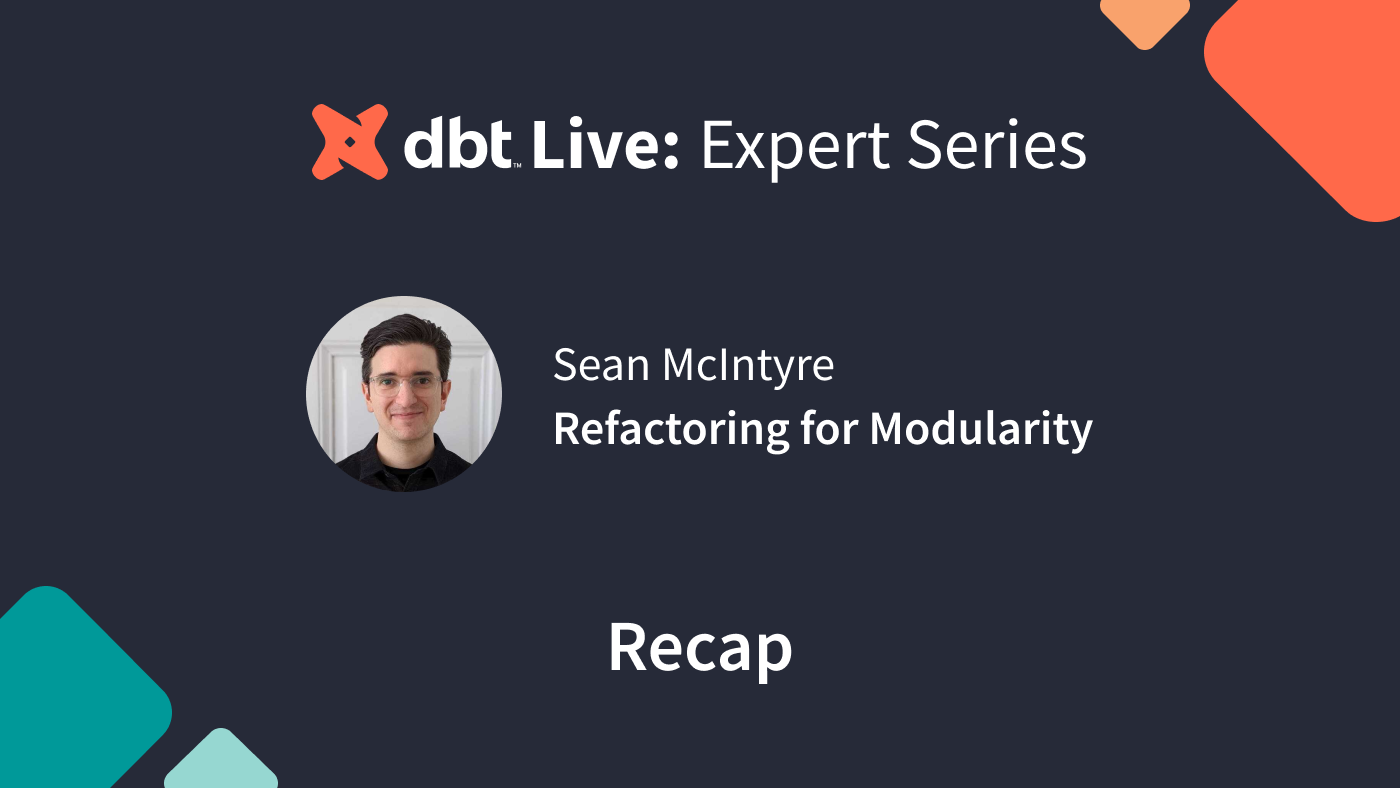 How to Refactor Legacy SQL for Modularity | dbt Labs