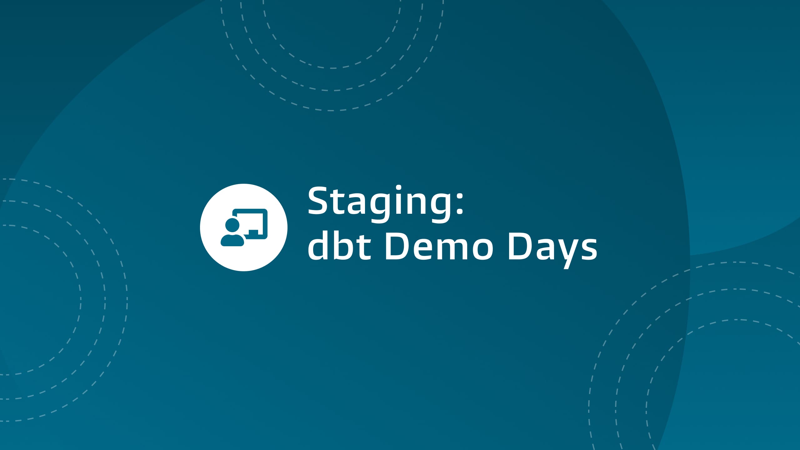 Staging: dbt Demo Day
