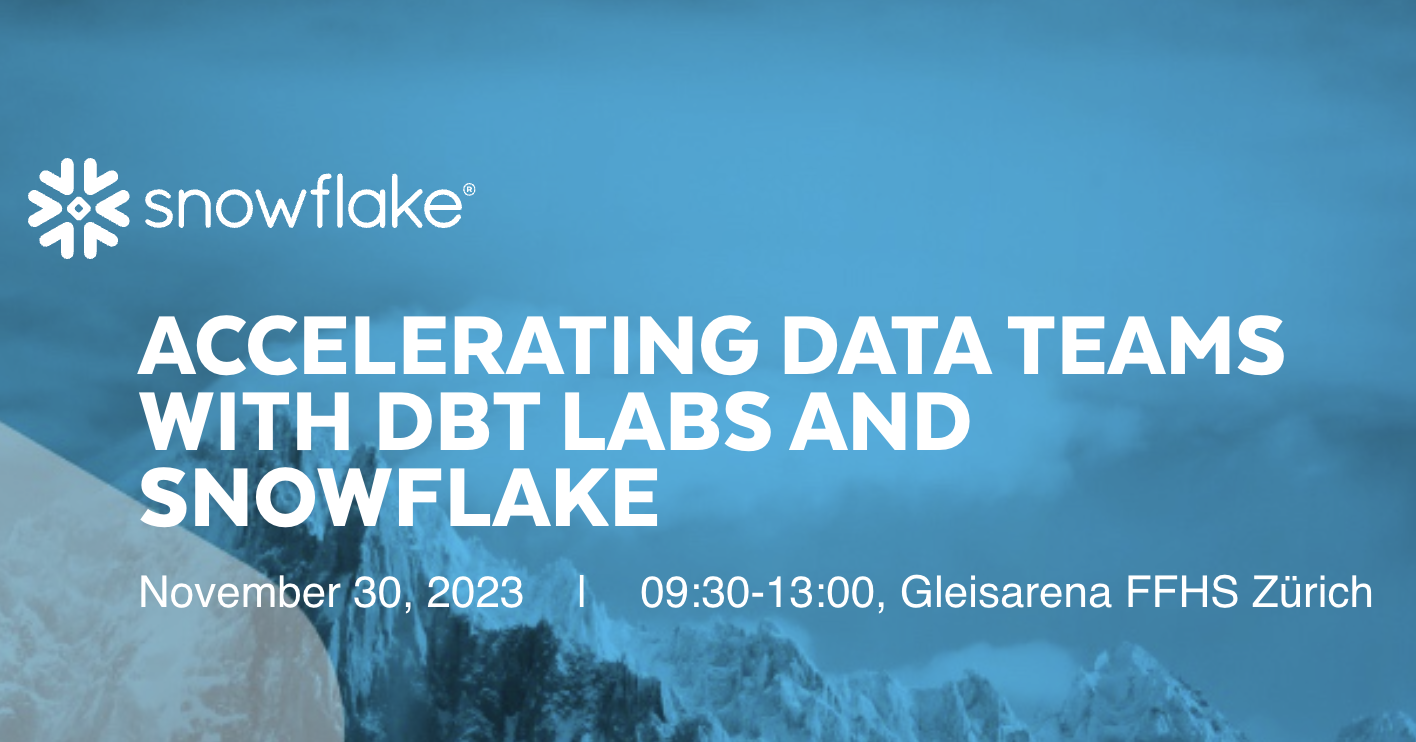 Accelerating Data Teams with dbt Labs and Snowflake - Zurich