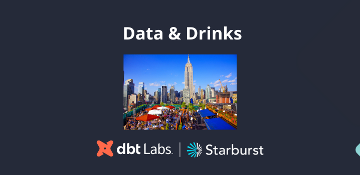Data & Drinks with dbt Labs and Starburst